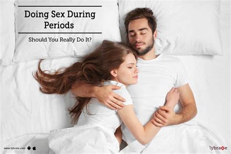 doing sex during periods should you really do it by dr rakhi