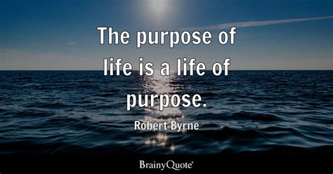 robert byrne  purpose  life   life  purpose