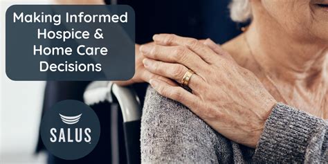 Making Informed Hospice Care Decisions Salus Homecare