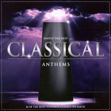 simply the best classical anthems various artists songs reviews credits allmusic