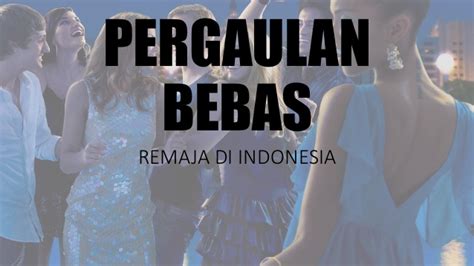 pergaulan bebas remaja di indonesia