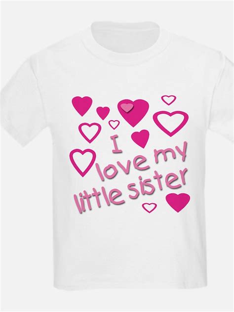 i love my little sister t shirts shirts and tees custom i love my