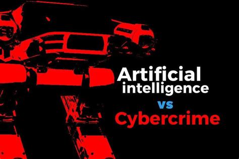 artificial intelligence robots fight  cybercrime epidemic artificial intelligence