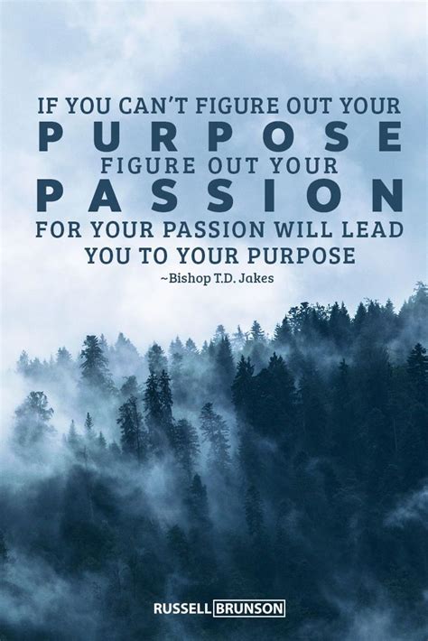If You Can T Figure Out Your Purpose Figure Out Your