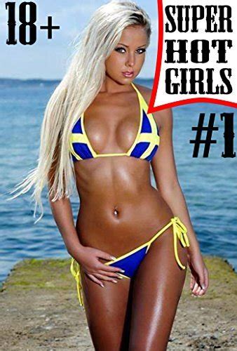 super hot girls 1 collection of photos by marino novak goodreads