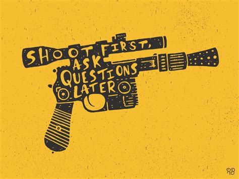 Shoot First Ask Questions Later By Zach Rupert On Dribbble