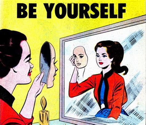 10 Reasons Why You Should Always Be Yourself List Dose