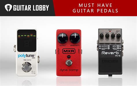 17 Must Have Guitar Pedals 2023 Guide Guitar Lobby 2023