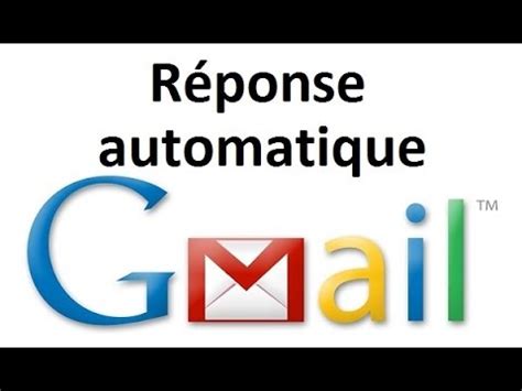 activer la reponse automatique sur gmail youtube