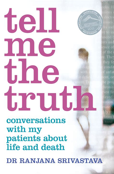 Tell Me The Truth Conversations With My Patients About Life And Death