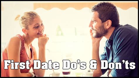 First Date Do S And Don Ts For Men And Women Dating Advice And Tips To