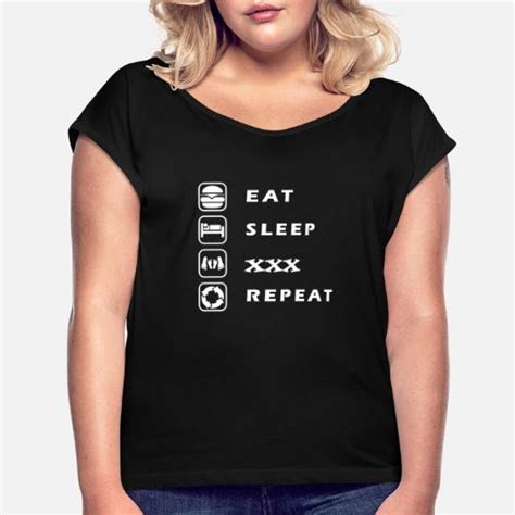 Eat Sleep Xxx Repeat Womens Rolled Sleeve T Shirt Spreadshirt