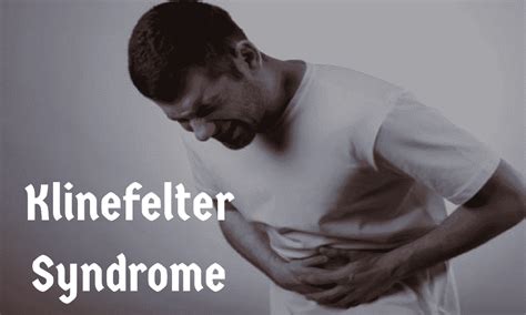 Klinefelter Syndrome Symptoms Diagnosis And Treatment