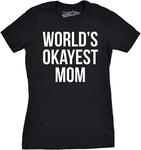 worlds okayest mom t shirt funny mothers day t shirts ts for mommy