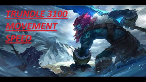 League Of Legends Trundle 3100 Movent Speed [1080p Hd