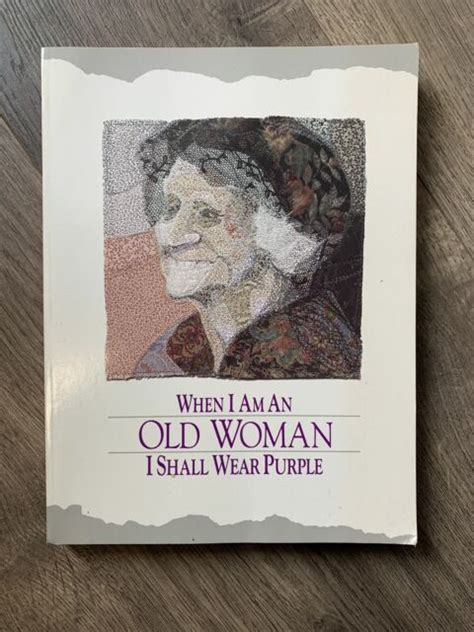 When I Am An Old Woman I Shall Wear Purple 1991 Trade Paperback For