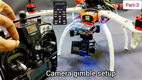 setup camera gimble drone pixhawk flight controller drone makedrone youtube