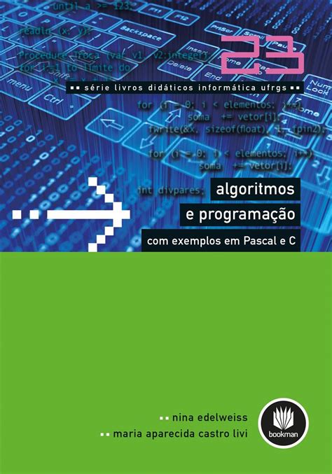 Algoritmos E Programação Com Exemplos Em Pascal E C