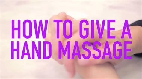 how to give a hand massage [video] [video] hand massage massage