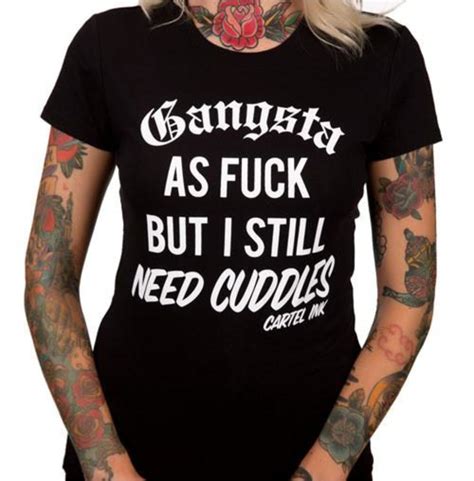 gangsta as fuck but still need cuddles women s t shirt rebelsmarket