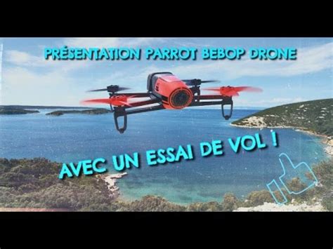 parrot bebop drone essai vol fr youtube