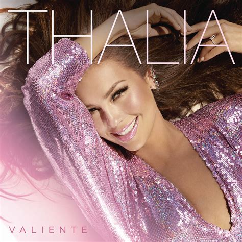 thalÍa presenta su nuevo Álbum valiente sony music entertainment méxico