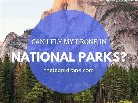 fly  drone  national parks national forests  wilderness areas  legal drone