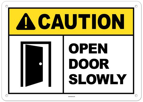 caution open door slowly sign