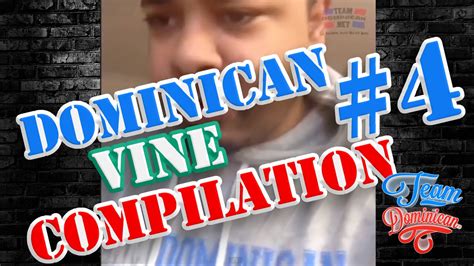 Dominican Vine Compilation Part 4 Teamdominican Youtube