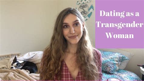 dating as a trans woman and outlook on relationships youtube