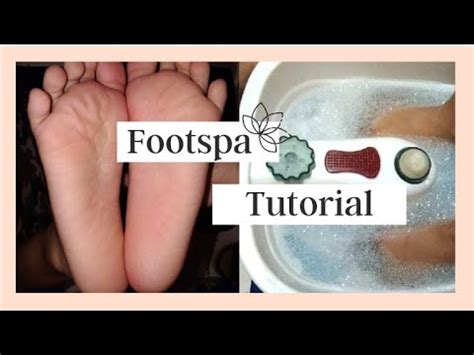 foot spa tutorialjanna gio youtube