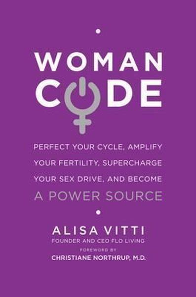 womancode perfect your cycle amplify your fertility supercharge your