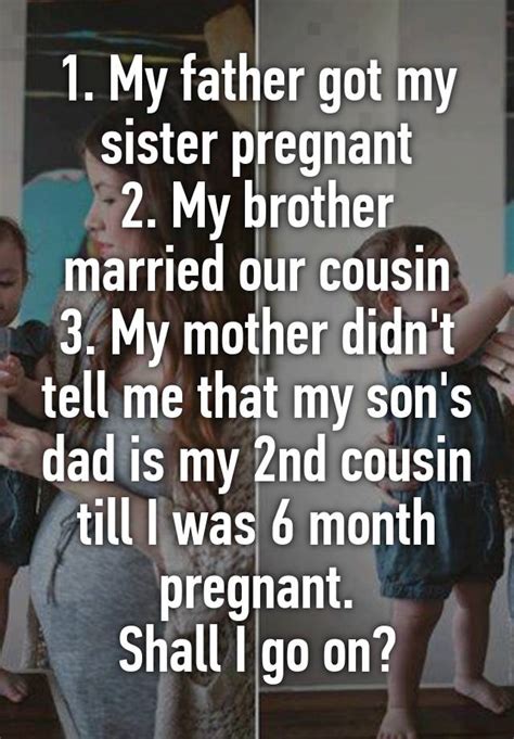 1 My Father Got My Sister Pregnant 2 My Brother Married Our Cousin 3
