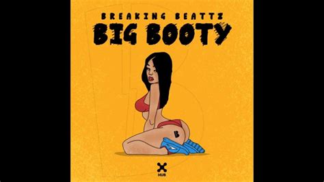 Breaking Beattz Big Booty Extended Mix Youtube
