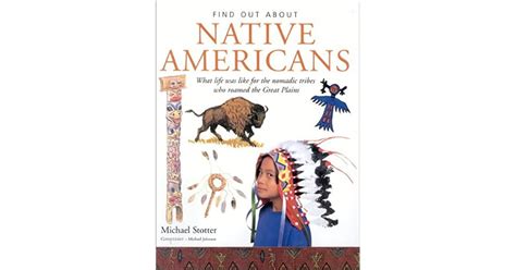 find out about native americans what life was like for the nomadic