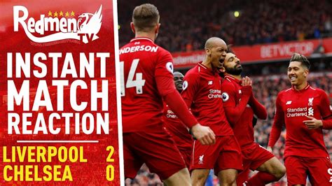 liverpool   chelsea instant match reaction youtube