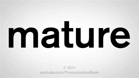 how to pronounce mature