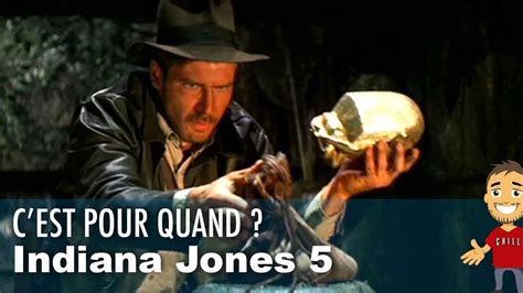 Indiana Jones 5 Quand Va Commencer Le Tournage Et Avec Qui Youtube