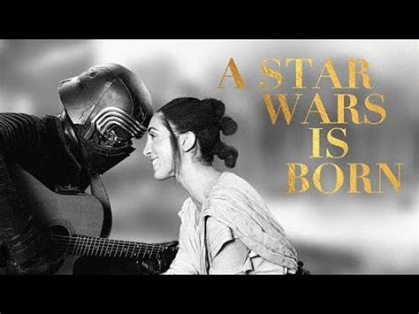A Star Wars Is Born Yes You Read That Right