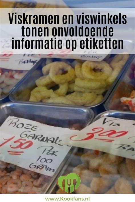 viskramen en viswinkels tonen onvoldoende informatie op etiketten   kooktips eten lekker