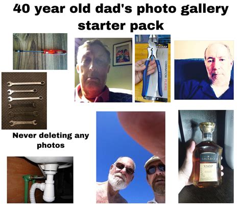 Every 40 Year Old Dad’s Photo Gallery Starter Pack R Starterpacks