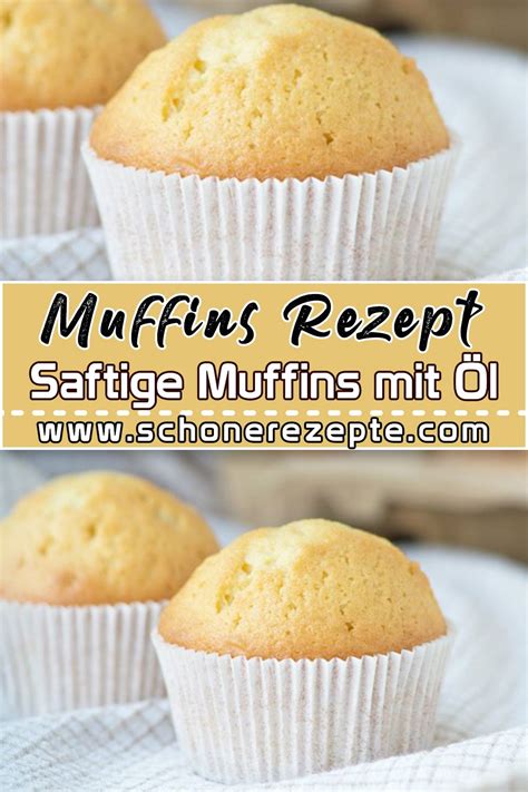 saftige muffins mit oel rezept schnelle und einfache