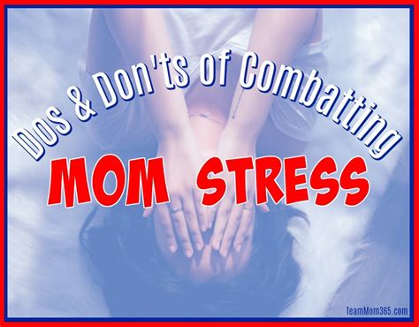 Dos And Don Ts Of Combating Mom Stress Team Mom 365