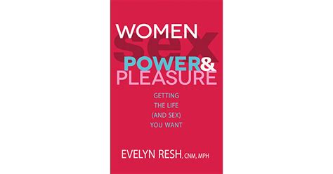 women sex power and pleasure how powerful and pleasurable living can