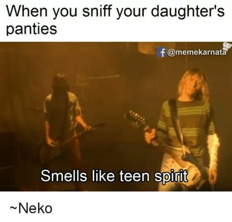 when you sniff your daughter s panties f memekarnata