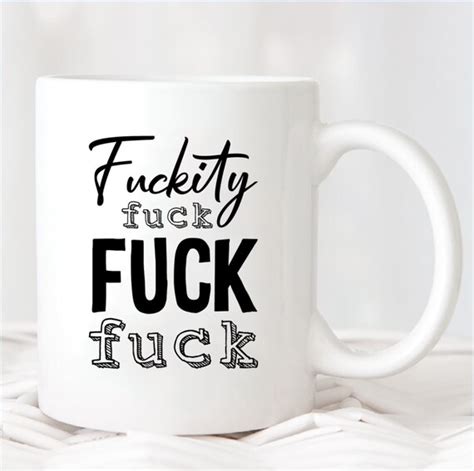 fuckity fuck fuck fuck mug t117mug fuck mug t for her etsy