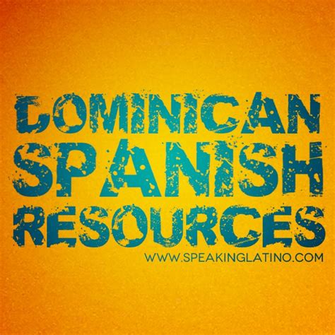 resources to learn dominican spanish slang by speaking latino