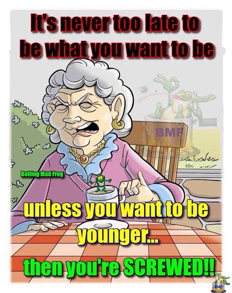 i know that s right old age humor age humor funny picture quotes