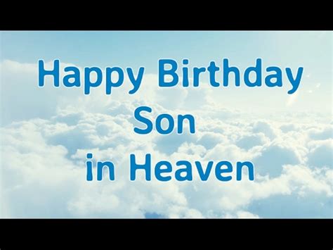 happy birthday   son  heaven birthday  heaven sayings youtube