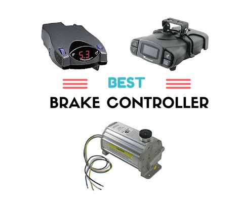 trailer brake controllers reviews top  products